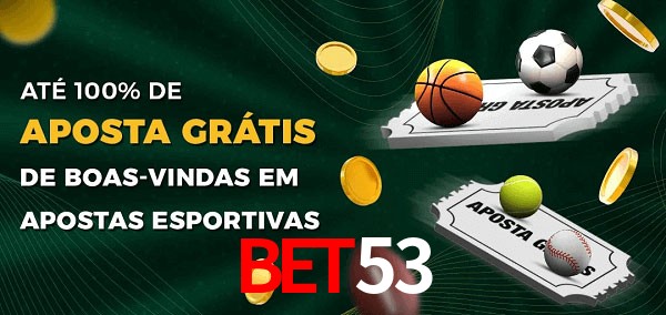 BET53 Ate 100% de Aposta Gratis